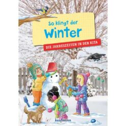 So klingt der Winter-Die Jahreszeiten im Kindergarten