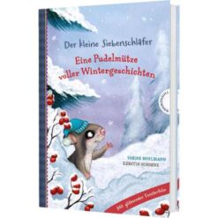 Der kleine Siebenschläfer: Eine Pudelmütze voller Wintergeschichten