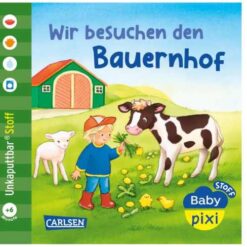 Baby Pixi (unkaputtbar) 167: Baby Pixi Stoff: Wir besuchen den Bauernhof